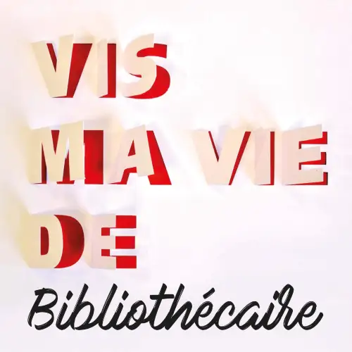 Vis ma vie de bibiothécaire